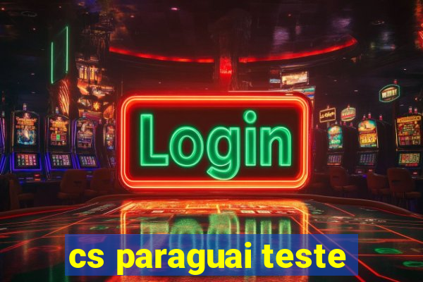 cs paraguai teste